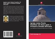 Bookcover of Igreja como Posto Familiar 25 Anos após o Primeiro Sínodo Africano