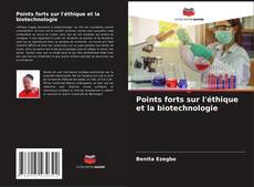 Copertina di Points forts sur l'éthique et la biotechnologie