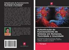 Bookcover of Autenticação do Funcionamento do Sistema em Humanos, Toxicidade e Imunidade