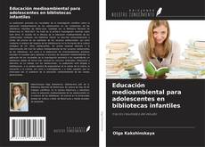 Bookcover of Educación medioambiental para adolescentes en bibliotecas infantiles