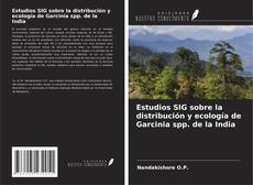 Capa do livro de Estudios SIG sobre la distribución y ecología de Garcinia spp. de la India 