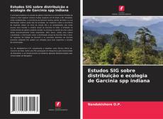 Couverture de Estudos SIG sobre distribuição e ecologia de Garcinia spp indiana