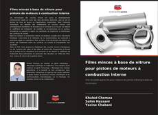 Bookcover of Films minces à base de nitrure pour pistons de moteurs à combustion interne