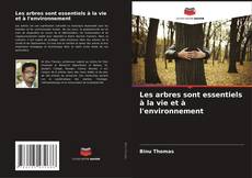 Buchcover von Les arbres sont essentiels à la vie et à l'environnement