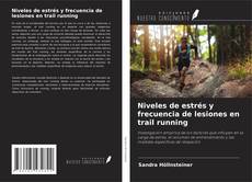 Niveles de estrés y frecuencia de lesiones en trail running kitap kapağı