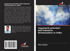 Buchcover von Inquinanti prioritari dell'industria farmaceutica in India