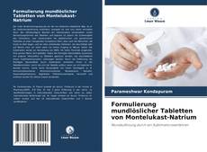 Portada del libro de Formulierung mundlöslicher Tabletten von Montelukast-Natrium