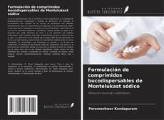 Formulación de comprimidos bucodispersables de Montelukast sódico kitap kapağı
