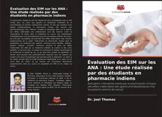 Buchcover von Évaluation des EIM sur les ANA : Une étude réalisée par des étudiants en pharmacie indiens
