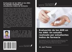 Capa do livro de Evaluación de las ADR en los ANA: Un estudio realizado por estudiantes indios de farmacia 