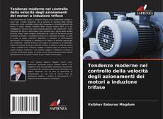 Bookcover of Tendenze moderne nel controllo della velocità degli azionamenti dei motori a induzione trifase