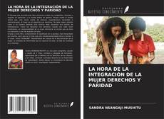 LA HORA DE LA INTEGRACIÓN DE LA MUJER DERECHOS Y PARIDAD kitap kapağı