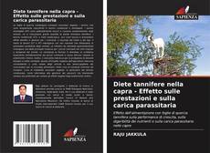 Bookcover of Diete tannifere nella capra - Effetto sulle prestazioni e sulla carica parassitaria