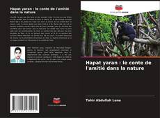 Bookcover of Hapat yaran : le conte de l'amitié dans la nature