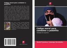 Bookcover of Código moral para combater a pedofilia