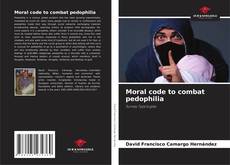 Capa do livro de Moral code to combat pedophilia 