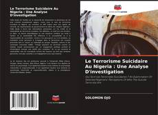 Borítókép a  Le Terrorisme Suicidaire Au Nigeria : Une Analyse D'investigation - hoz