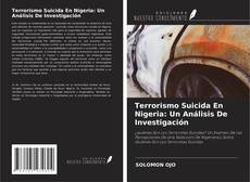 Copertina di Terrorismo Suicida En Nigeria: Un Análisis De Investigación