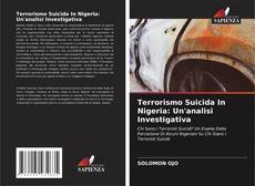 Couverture de Terrorismo Suicida In Nigeria: Un'analisi Investigativa