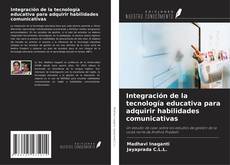 Capa do livro de Integración de la tecnología educativa para adquirir habilidades comunicativas 