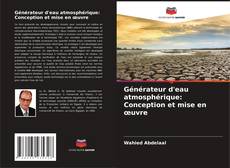 Bookcover of Générateur d'eau atmosphérique: Conception et mise en œuvre