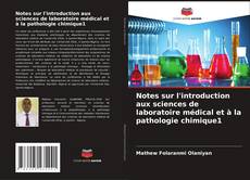 Notes sur l'introduction aux sciences de laboratoire médical et à la pathologie chimique1 kitap kapağı