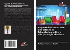 Couverture de Appunti di introduzione alla scienza di laboratorio medico e alla patologia chimica1