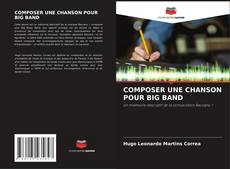 Bookcover of COMPOSER UNE CHANSON POUR BIG BAND
