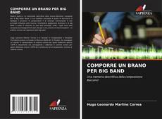 Bookcover of COMPORRE UN BRANO PER BIG BAND