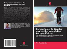 Buchcover von Comportamento térmico dos tecidos compósitos Aerogel-Knitted