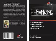 Portada del libro de L'e-banking in Bangladesh: Vulnerabilità e sicurezza