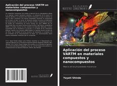 Обложка Aplicación del proceso VARTM en materiales compuestos y nanocompuestos