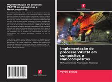 Buchcover von Implementação do processo VARTM em compósitos e Nanocompósitos