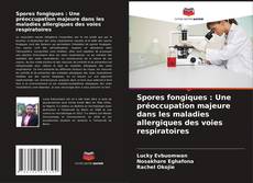 Buchcover von Spores fongiques : Une préoccupation majeure dans les maladies allergiques des voies respiratoires