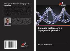 Couverture de Biologia molecolare e ingegneria genetica