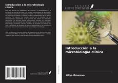 Bookcover of Introducción a la microbiología clínica