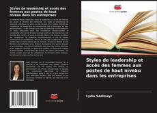 Buchcover von Styles de leadership et accès des femmes aux postes de haut niveau dans les entreprises