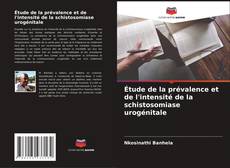 Bookcover of Étude de la prévalence et de l'intensité de la schistosomiase urogénitale