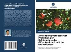 Portada del libro de Anwendung verbesserter Praktiken zur Bekämpfung der Ölfleckenkrankheit bei Granatäpfeln