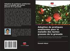 Buchcover von Adoption de pratiques améliorées pour la maladie des taches grasses de la grenade