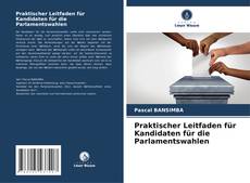 Bookcover of Praktischer Leitfaden für Kandidaten für die Parlamentswahlen