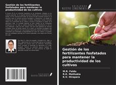 Bookcover of Gestión de los fertilizantes fosfatados para mantener la productividad de los cultivos