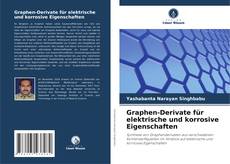 Copertina di Graphen-Derivate für elektrische und korrosive Eigenschaften