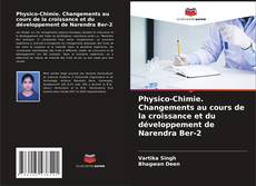 Portada del libro de Physico-Chimie. Changements au cours de la croissance et du développement de Narendra Ber-2