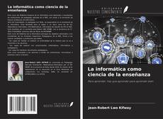 Buchcover von La informática como ciencia de la enseñanza