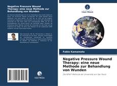 Buchcover von Negative Pressure Wound Therapy: eine neue Methode zur Behandlung von Wunden
