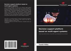 Capa do livro de Decision support platform based on multi-agent systems: 