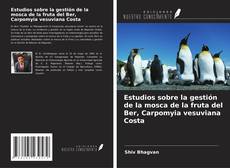 Capa do livro de Estudios sobre la gestión de la mosca de la fruta del Ber, Carpomyia vesuviana Costa 