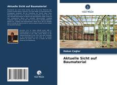 Capa do livro de Aktuelle Sicht auf Baumaterial 