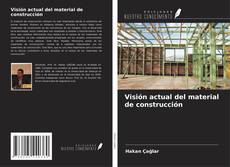 Bookcover of Visión actual del material de construcción